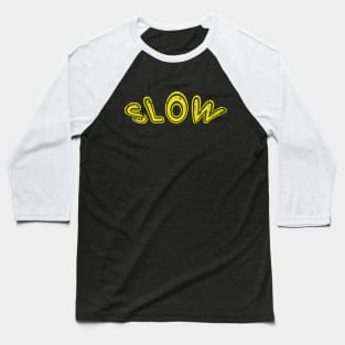 slow Baseball T-Shirt